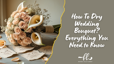 How To Dry Wedding Bouquet? Everything You Need to Know