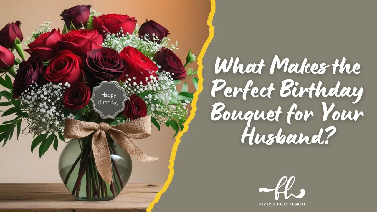 Bouquet For Husband Birthday – Surprise Him with Love